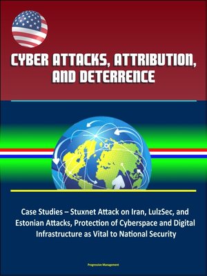 cover image of Cyber Attacks, Attribution, and Deterrence